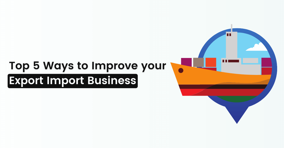 ways to Improve your export import business