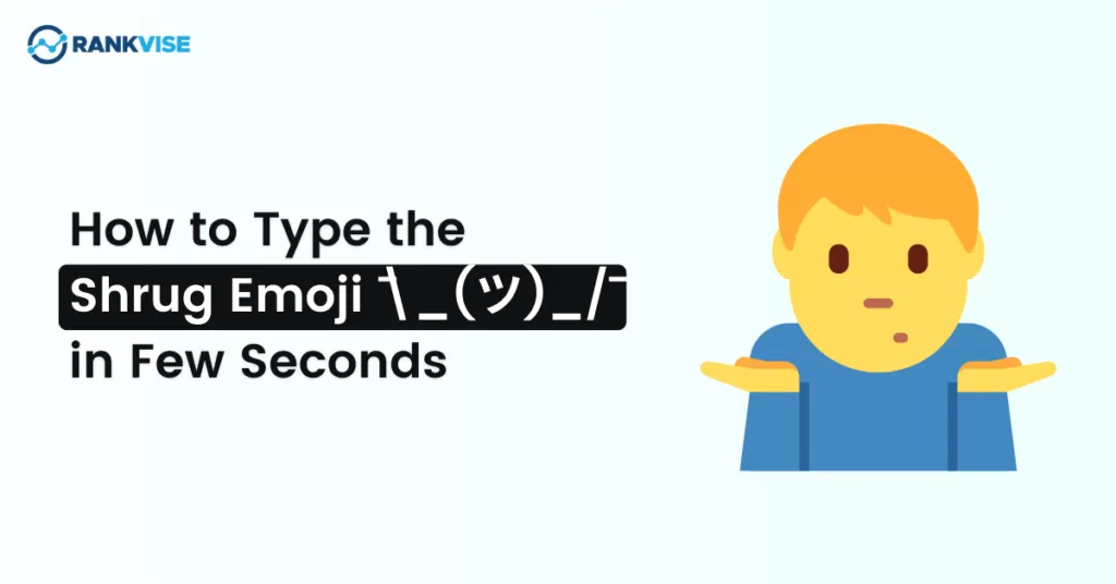 How to Type the Shrug Emoji ¯_(ツ)_/¯ in Few Seconds 11 shrug emoji