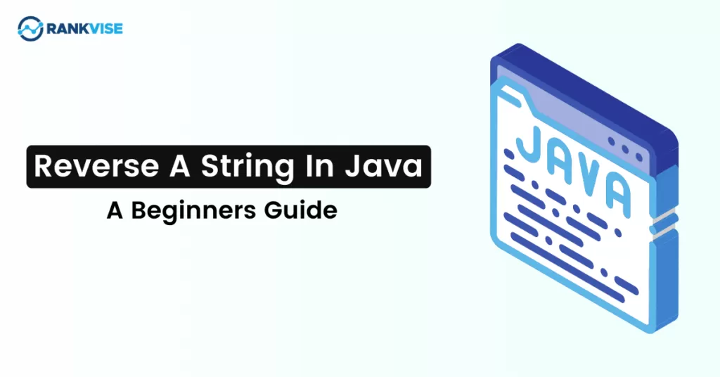 How to Use Reverse A String In Java - A Beginners Guide 11 reverse a string in java