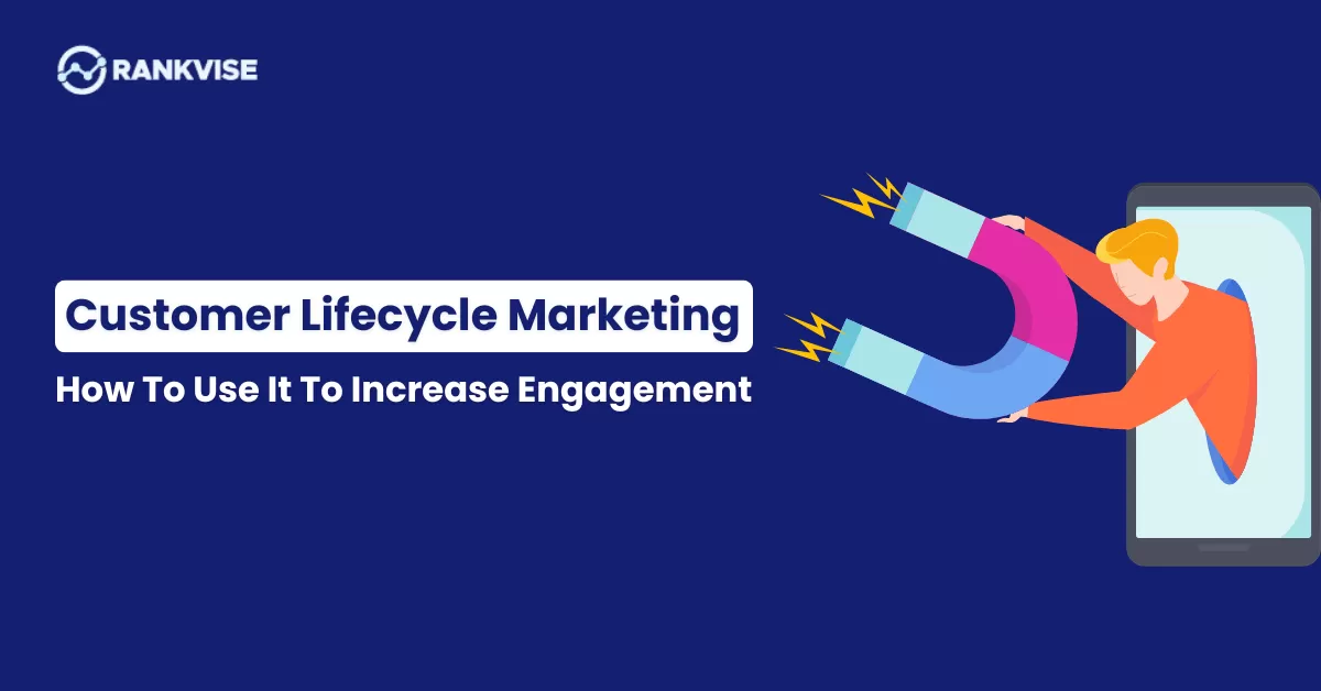 Customer Lifecycle Marketing: How to Use it to Increase Engagement 8 customer lifecycle marketing