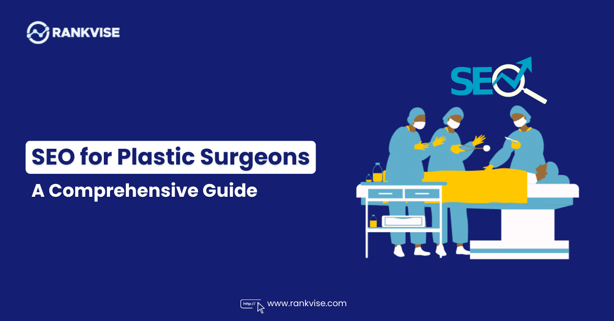 SEO for Plastic Surgeons: A Comprehensive Guide