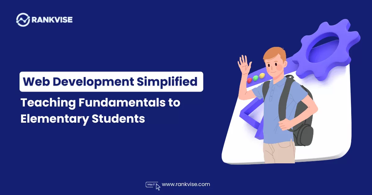 how to teach web development fundamentals to elementary school students