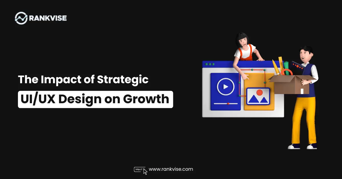 impact of strategic ui ux design on growth