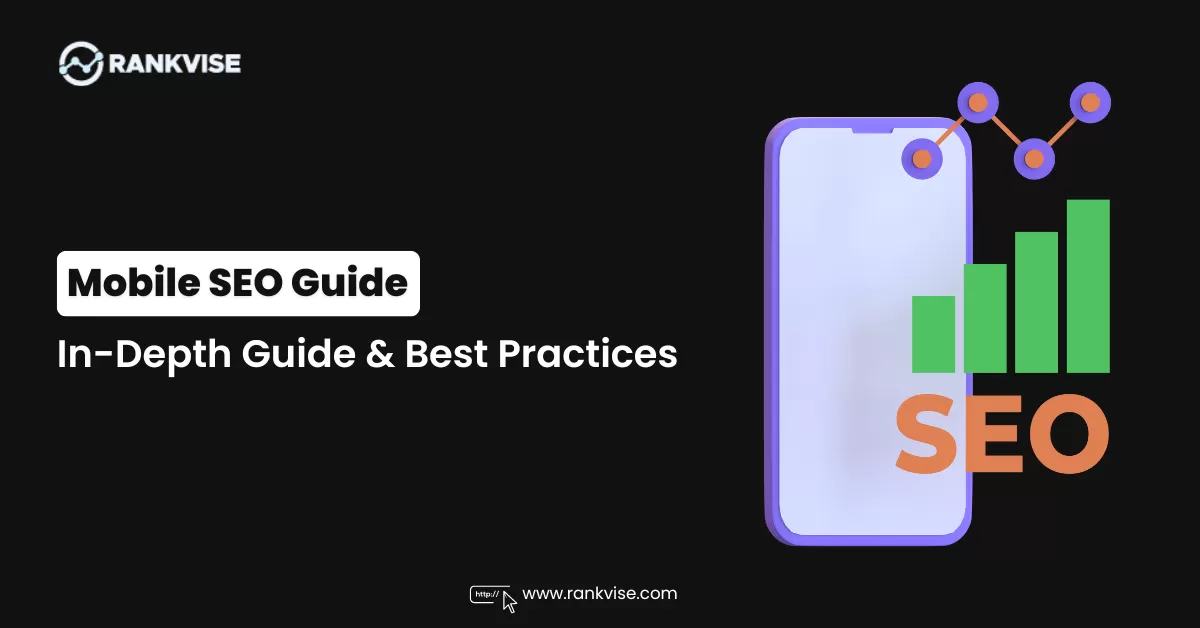An In-Depth Guide And Best Practices For Mobile SEO
