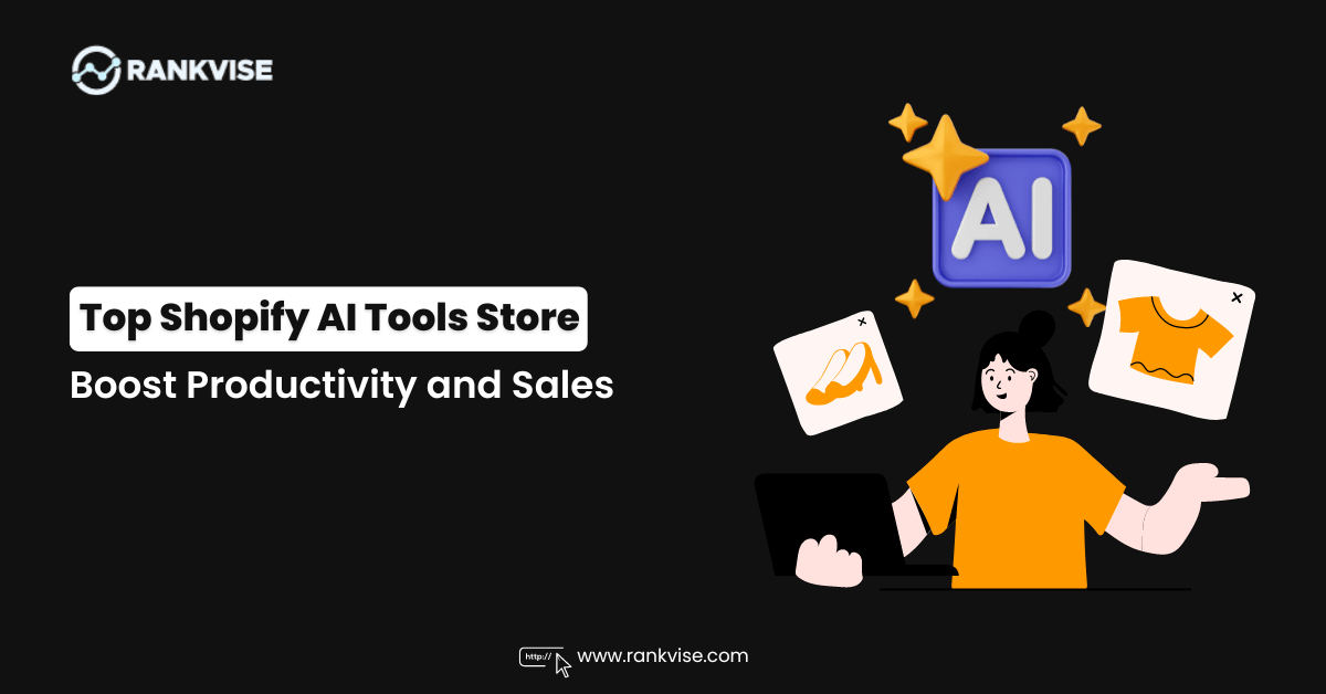 Top Shopify AI Tools Every  Store Owner Should Use