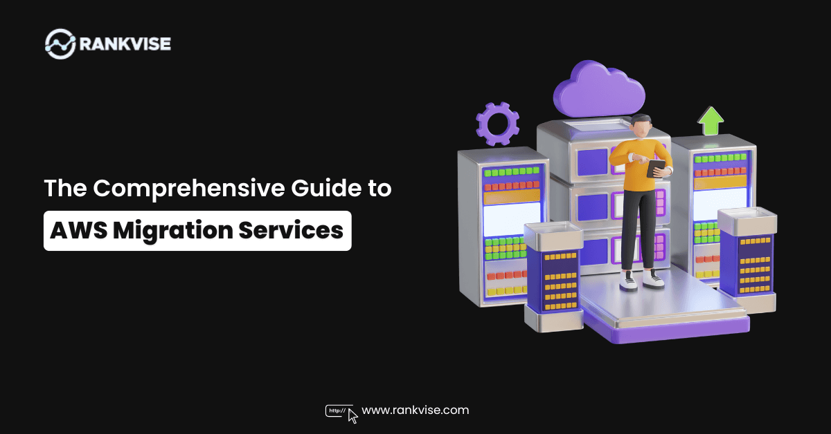 The Comprehensive Guide to AWS Migration Services