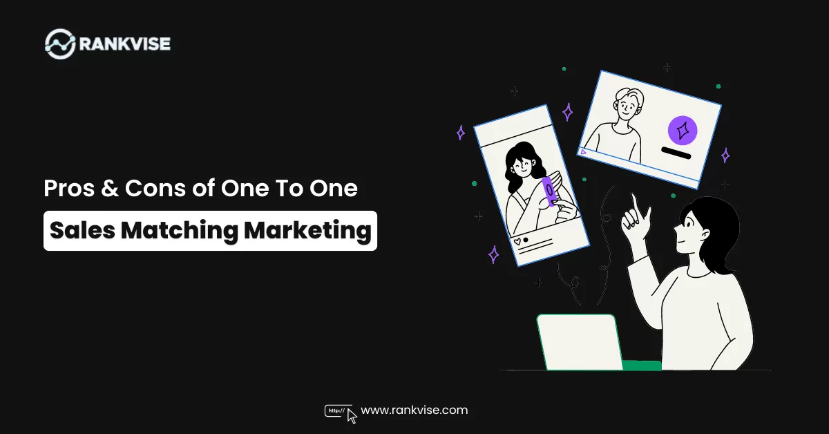 Pros and Cons of One To One Sales Matching Marketing