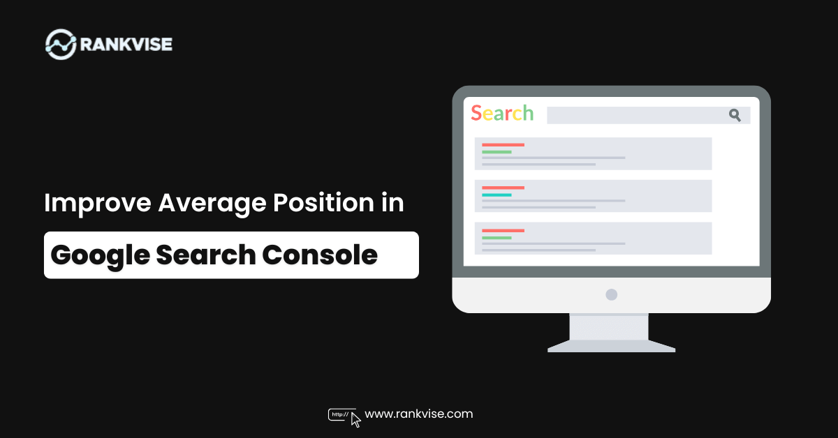 Strategies Improve Average Position Google Search Console