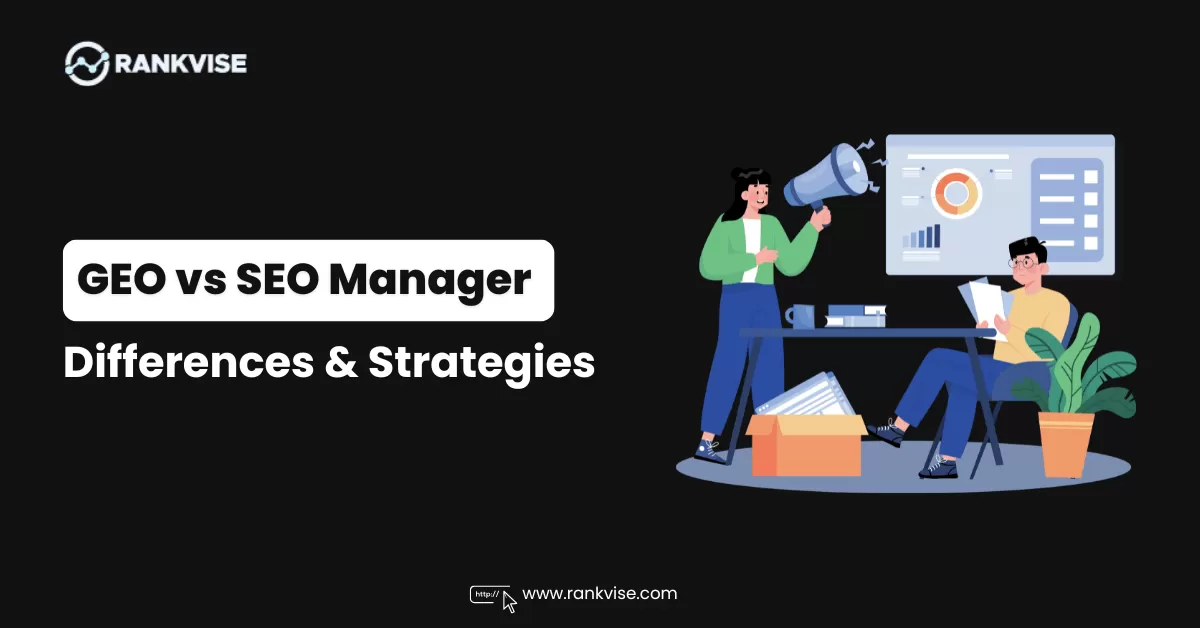 GEO vs SEO Manager: Core Differences & Strategies 9 GEO vs SEO Manager: Core Differences & Strategies