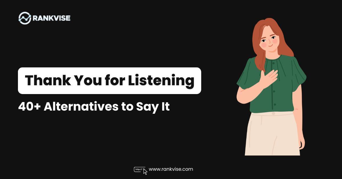 Thank You for Listening: 40+ Alternatives To Say It