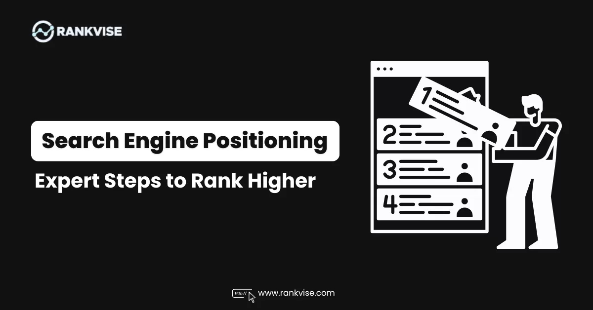 What is Search Engine Positioning? Advanced Steps to Improve It 12 Search Engine Positioning