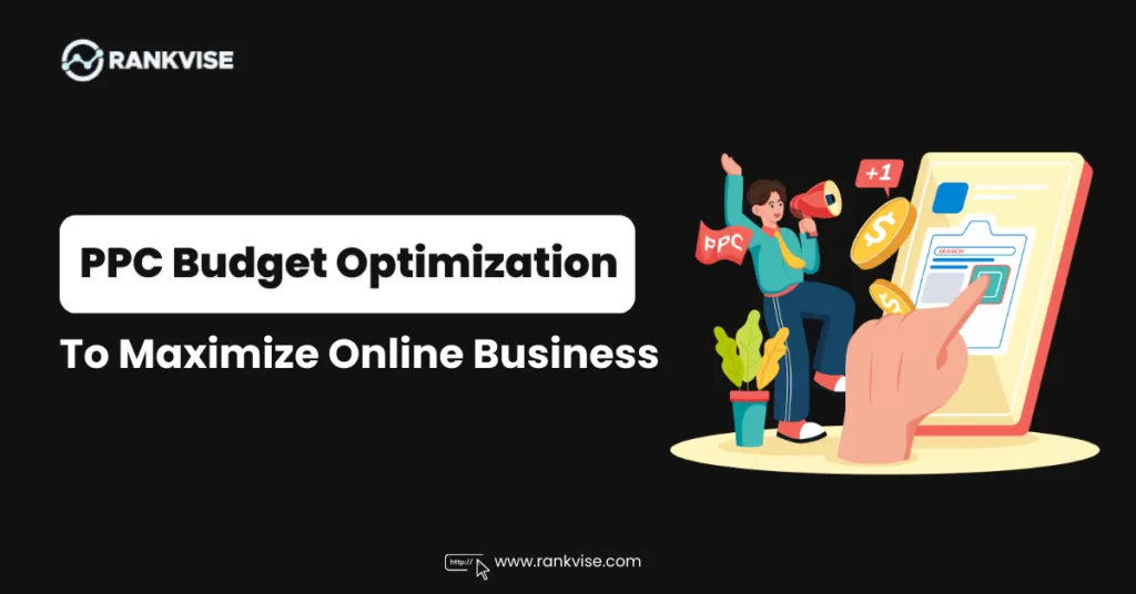 How to Maximize Ad Budget with PPC Agency for Online Sales? 8 PPC Budget Optimization