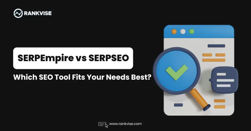 Serpempire vs Serpseo: Features, Pricing and Performance Breakdown