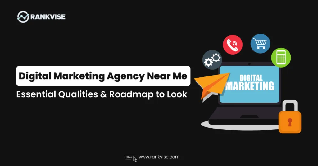 Find Your Perfect Digital Marketing Agency Near Me: Key Qualities to Look 6 Digital Marketing Agency Near Me