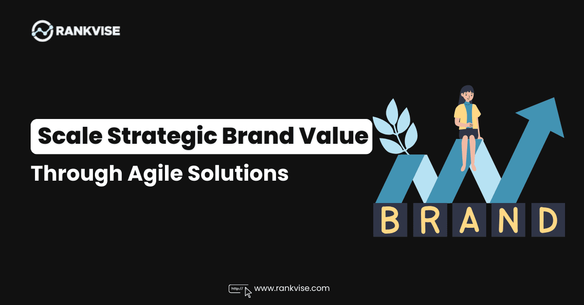 How Brand Elevation Scale Agile Solutions for Business Growth