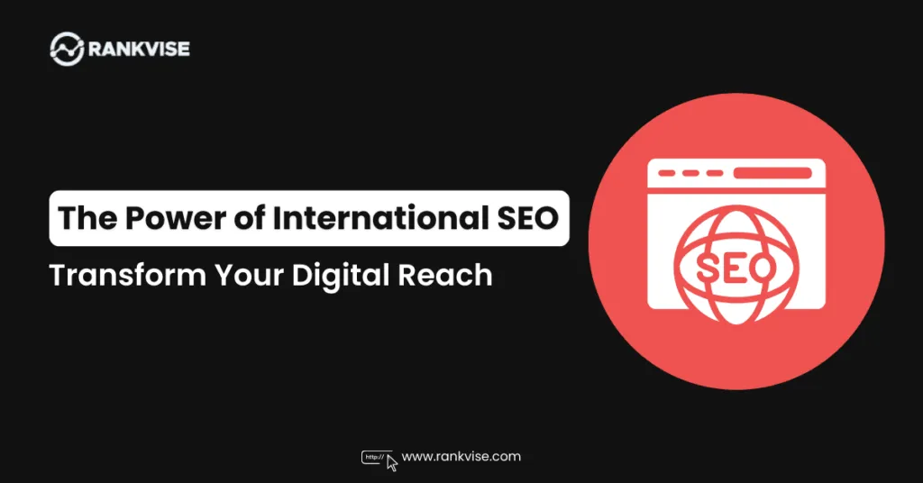 International SEO Services: Expand Your Global Reach with the Right Strategy 7 International SEO Services