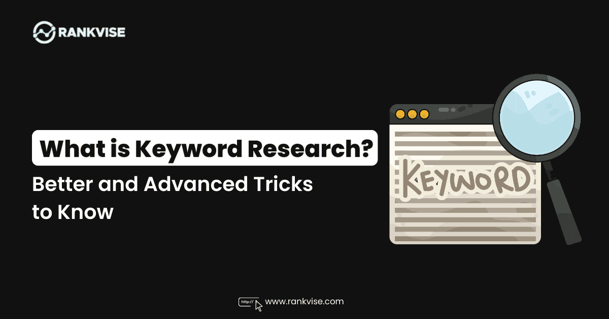 What is Keyword Research in Digital Marketing? How to Do it Better?