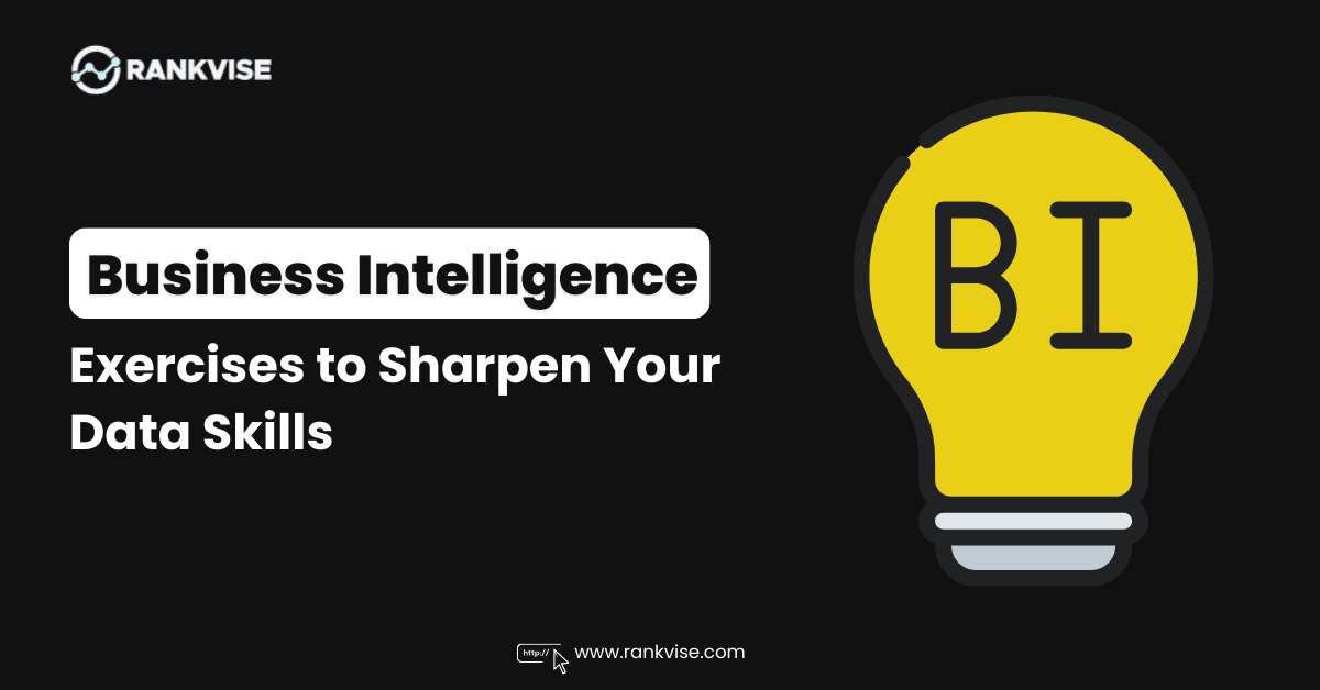 Top 10 Business Intelligence Exercises to Sharpen Your Data Skills