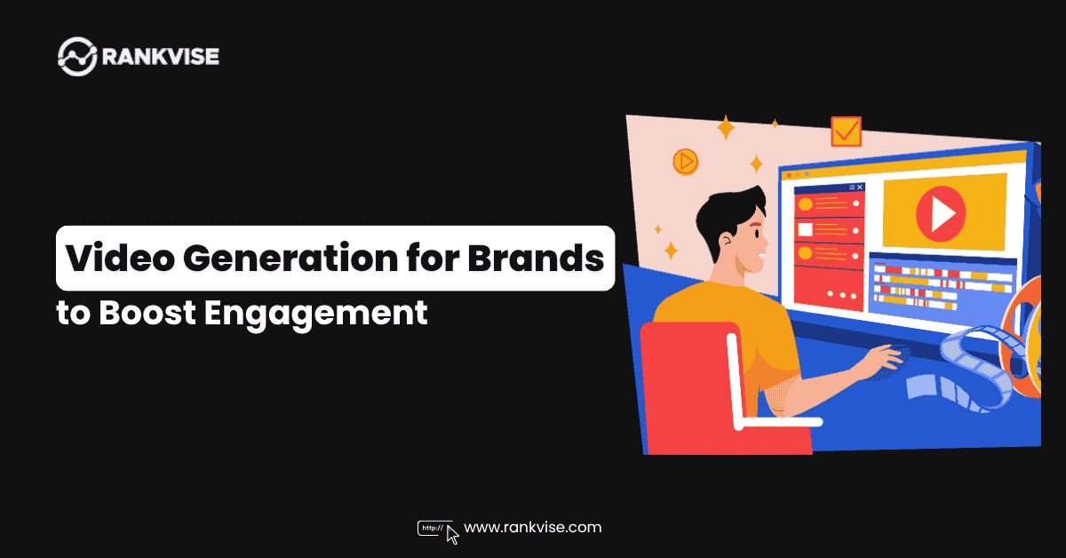 The Power of Video Generation in Modern Brand Marketing
