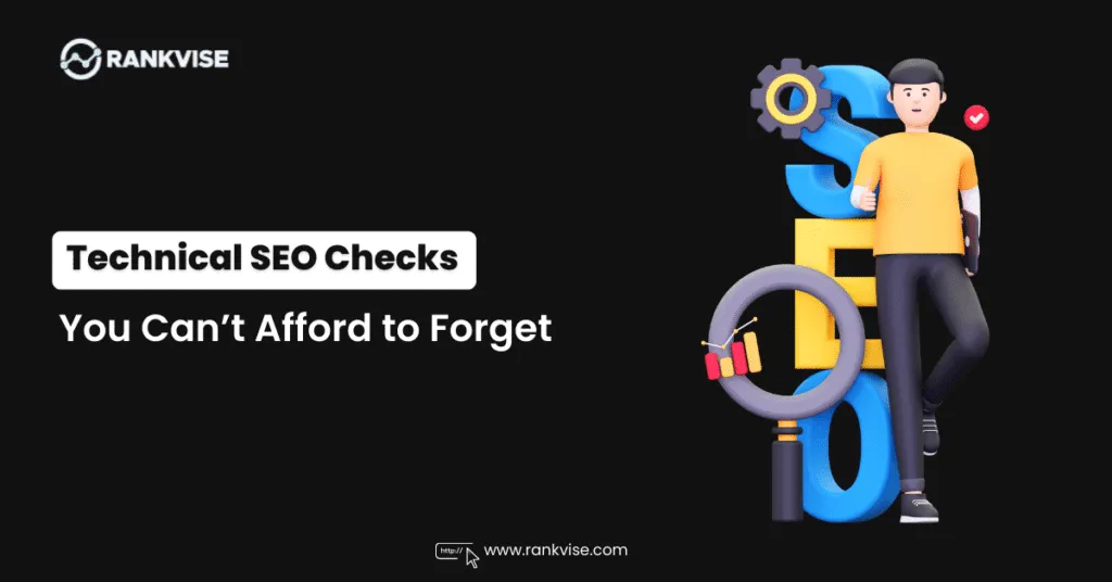 Technical SEO Checks You Can’t Afford to Forget