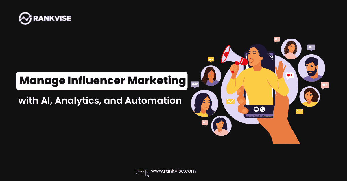 Influencer Campaign Management: How Automation & Analytics Simplify It