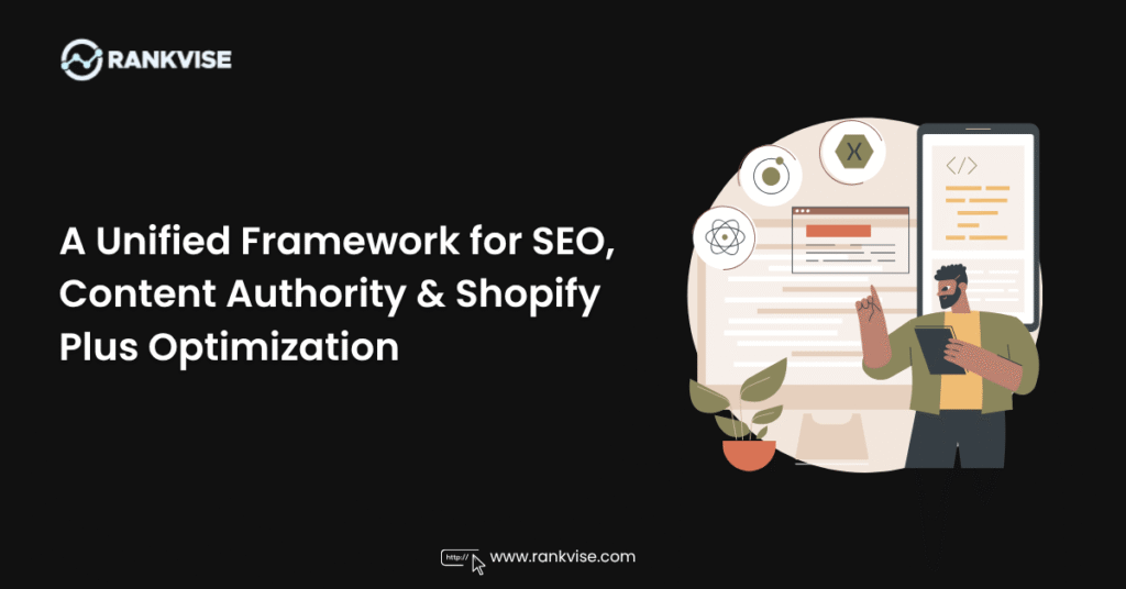 A Unified Framework for SEO, Content Authority & Shopify Plus Optimization