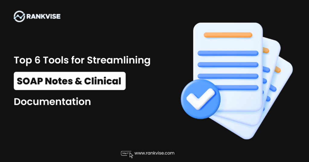 Tools for Streamlining SOAP Notes and Clinical Documentation