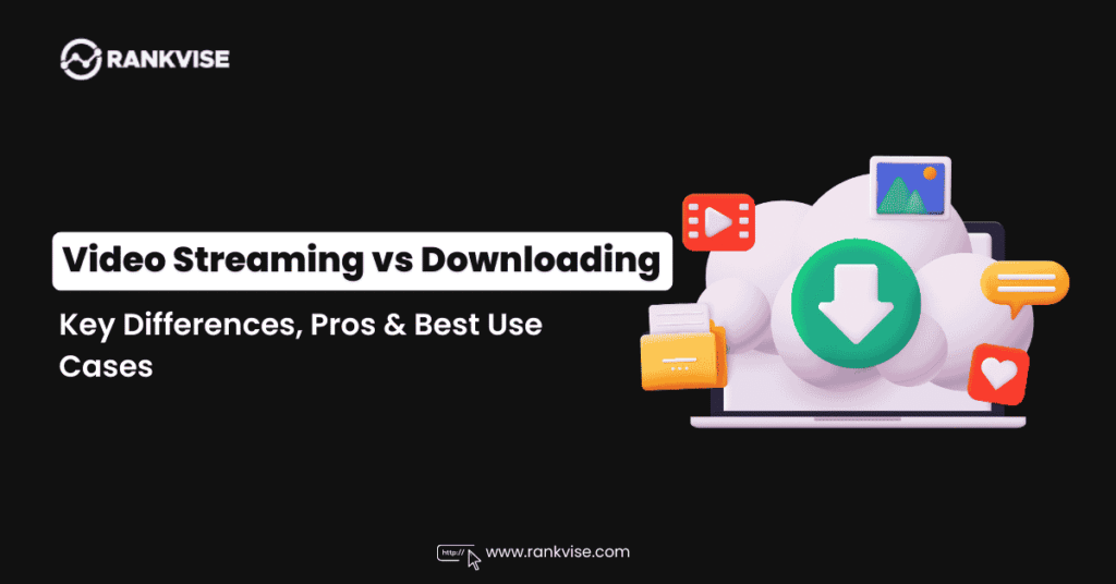 Video Streaming vs Downloading