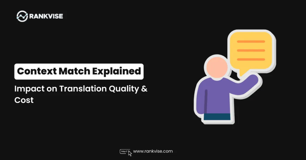 Context Match Explained: How CAT Tool Match Types Shape Translation Quality and Cost 14 Context Match Explained