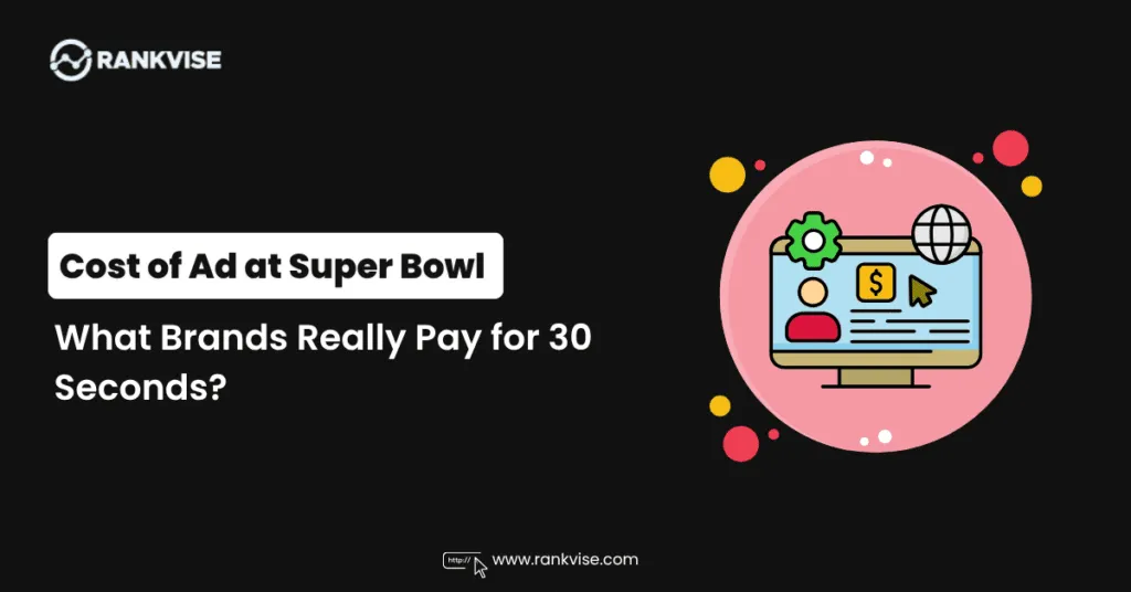 Cost of Ad at Super Bowl - What Brands Really Pay for 30 Seconds 11 Cost of Ad at Super Bowl