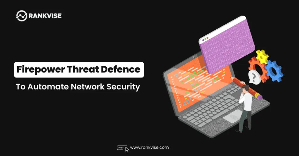 Firepower Threat Defence: How It Automates Network Security 10 Firepower Threat Defence