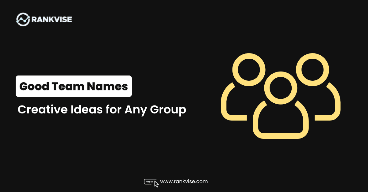 Good Team Names – 50 Creative Ideas for Every Occasion