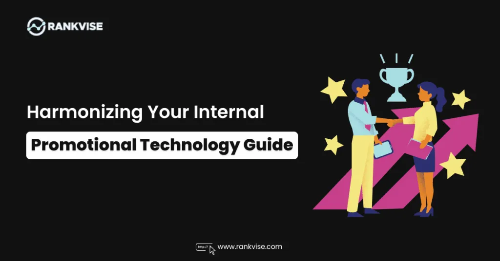 A Full Guide To Harmonizing Your Internal Promotional Technology 25 Internal Promotional Technology Guide