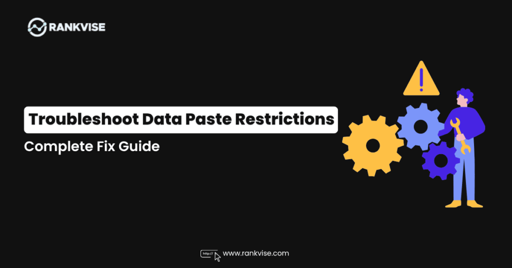 Troubleshoot Data Paste Restrictions