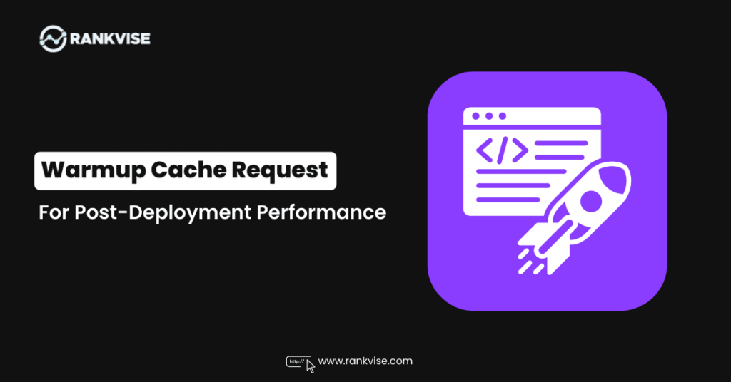 Warmup Cache Request