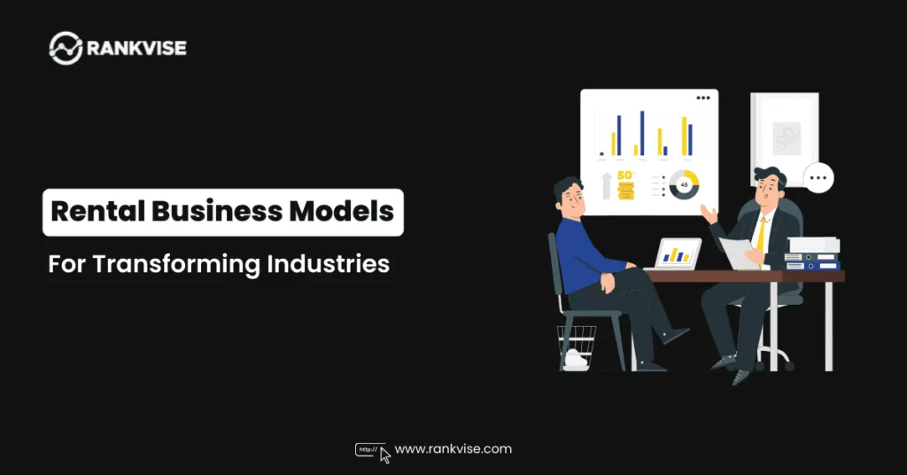 How Rentals Are Reshaping Business Models? 11 rental business models