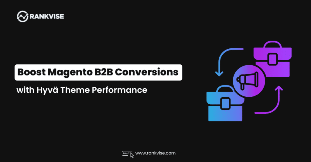 Boost Magento B2B Conversions