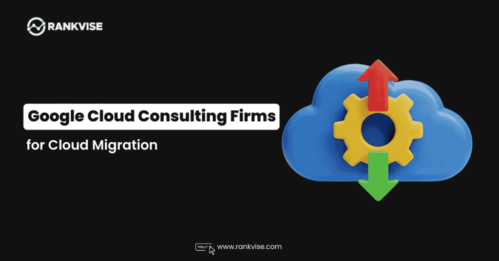 Google Cloud Consulting Firms