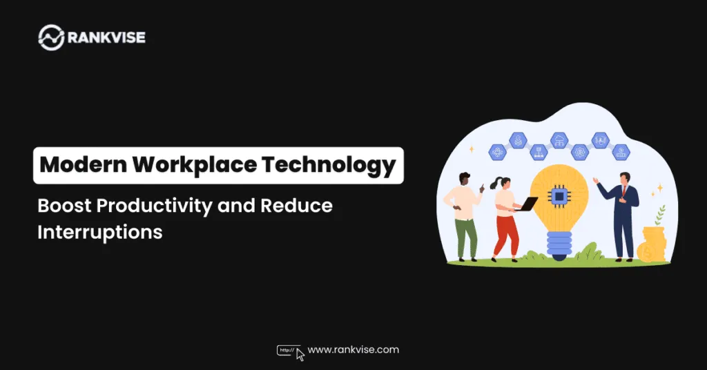 How Workplace Technology Shapes Modern Productivity 46 Modern Workplace Technology