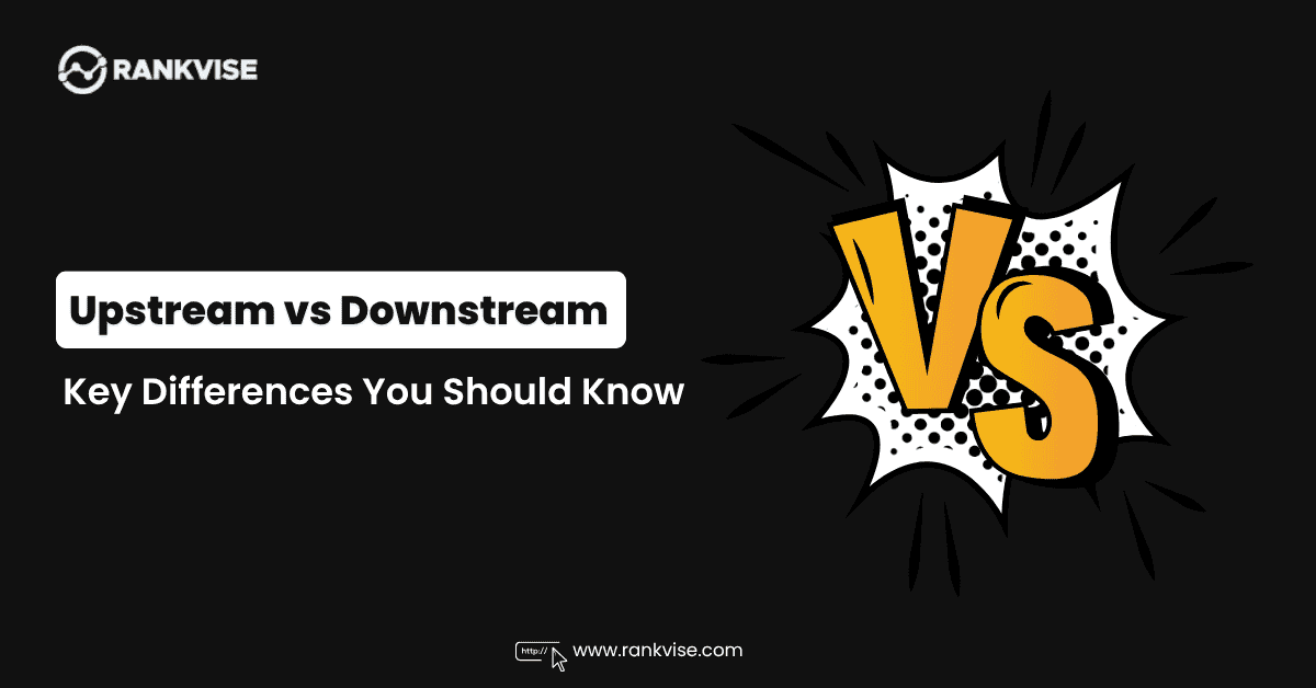 Upstream vs Downstream: What They Mean Across Industries