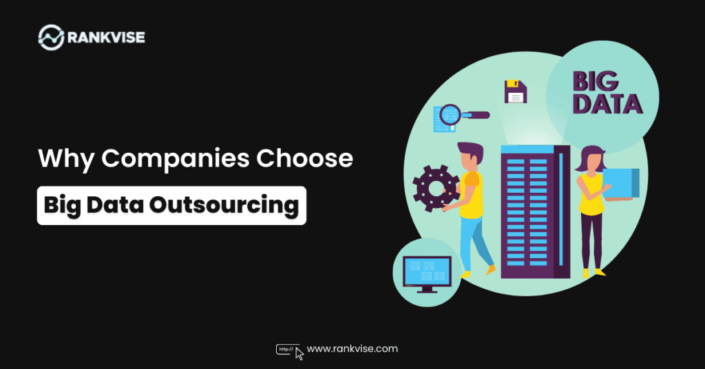 Why Companies Choose Big Data Outsourcing