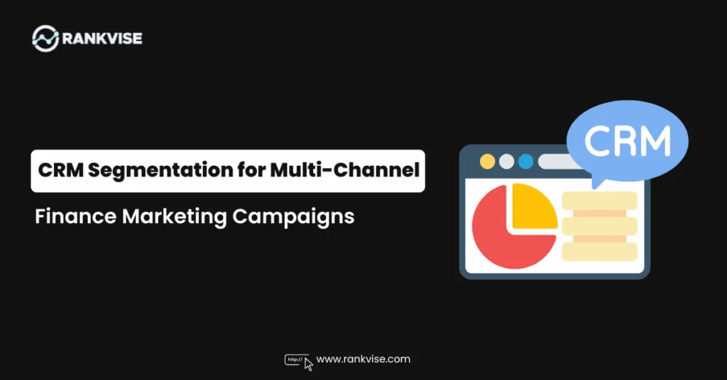 CRM Segmentation for Multi-Channel Finance Marketing Campaigns