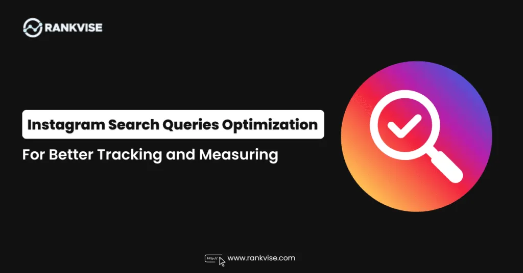 Instagram Search Queries Optimization: How to Get Found on Instagram 13 Instagram Search Queries Optimization