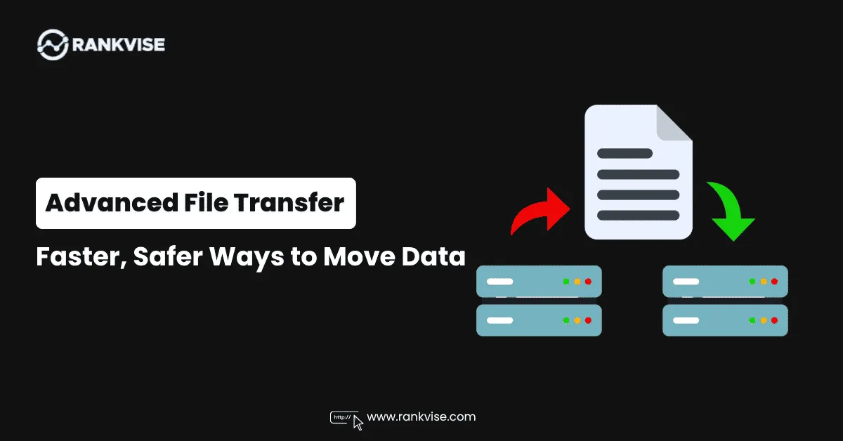 Advanced File Transfer: Faster, Safer Ways to Move Data in 2026 26 Advanced File Transfer
