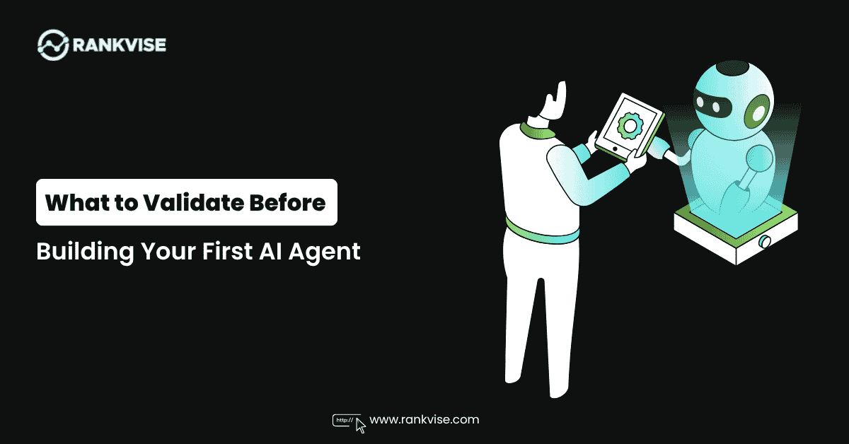 What Enterprise Teams Should Validate before Building their First AI Agent 