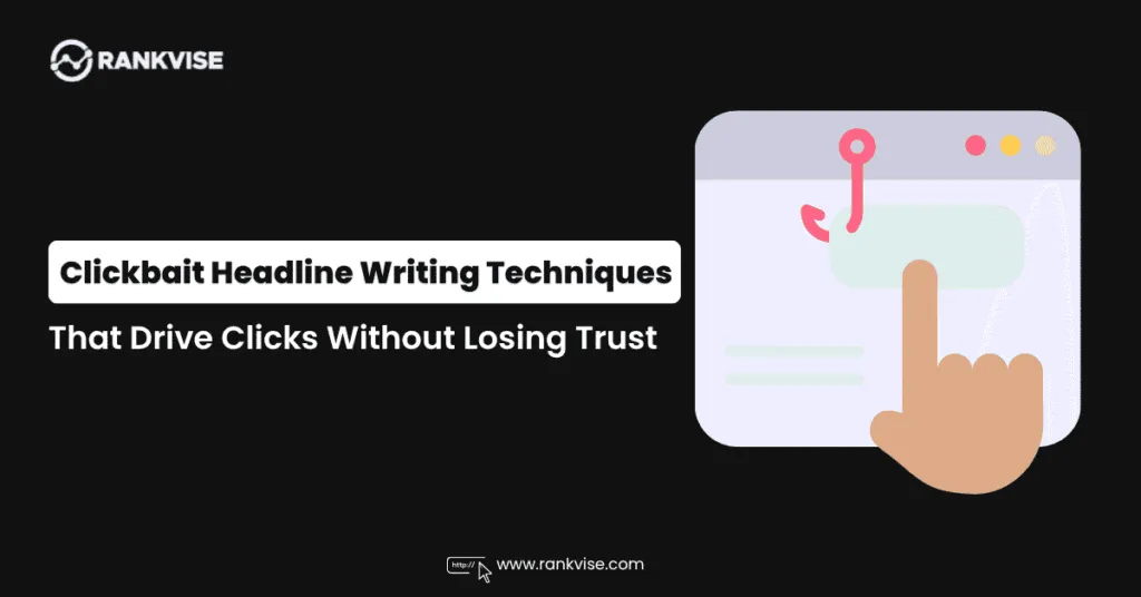 Clickbait Headline Writing Techniques That Drive Clicks Without Losing Trust 18 Clickbait Headline Writing Techniques