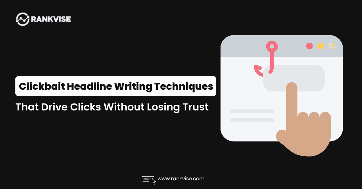 Clickbait Headline Writing Techniques That Drive Clicks Without Losing Trust