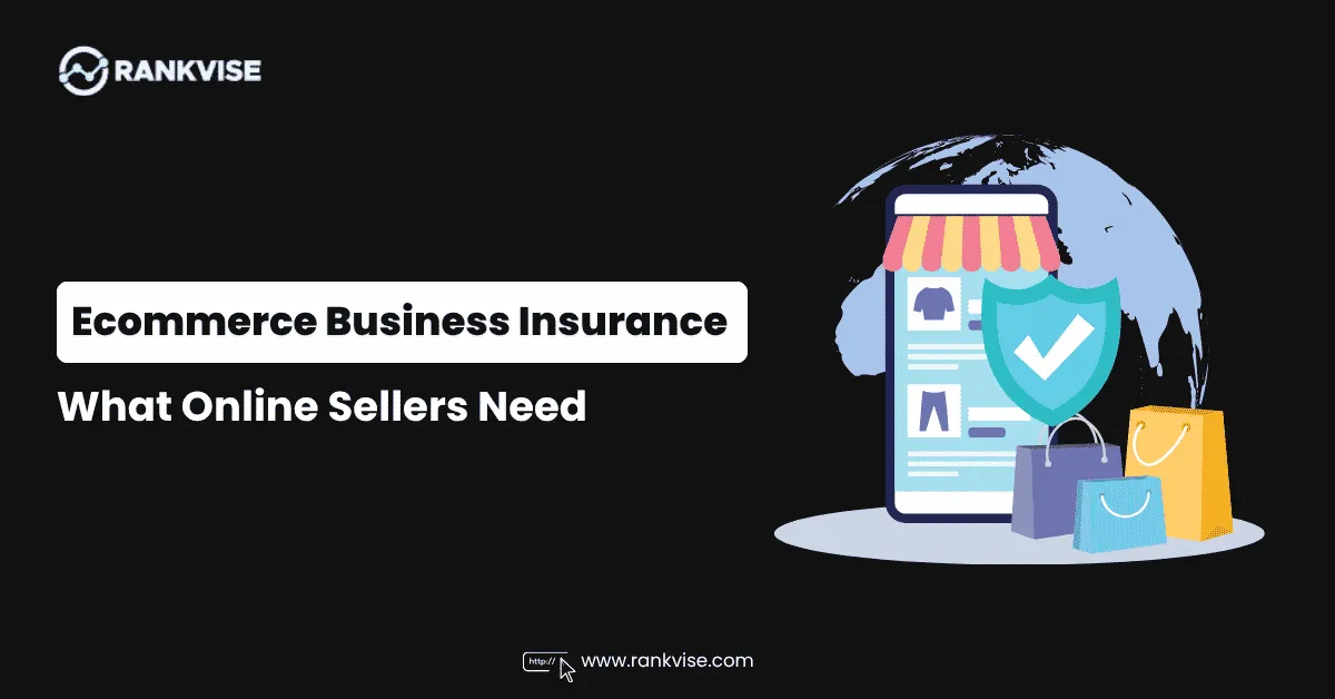 Ecommerce Business Insurance: What Online Sellers Need in 2026 7 Ecommerce Business Insurance