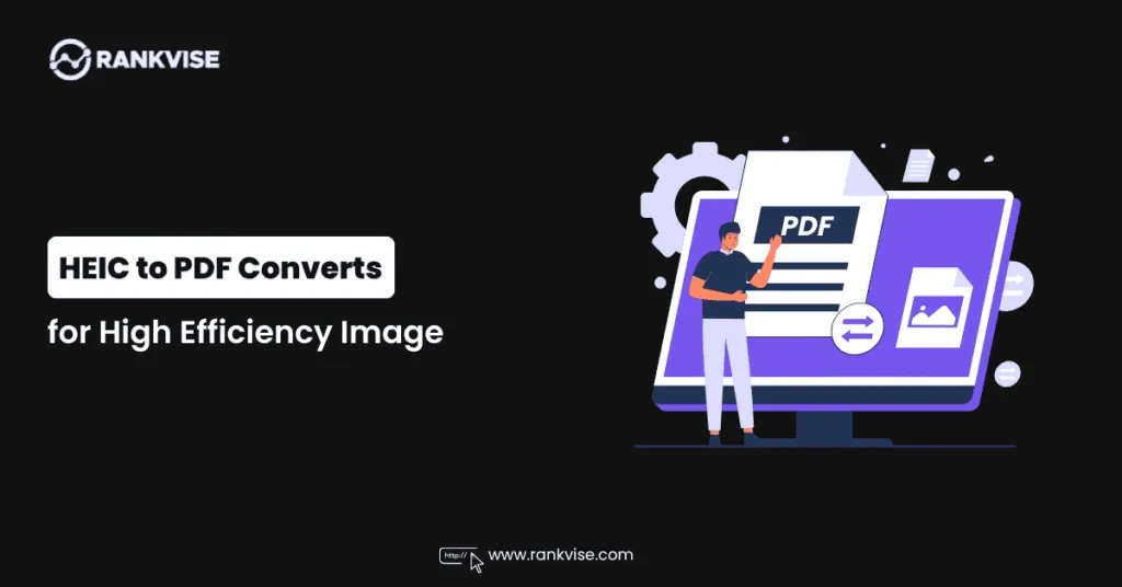 HEIC to PDF: Converting Apple Photos into Shareable PDFs 29 HEIC to PDF Converters