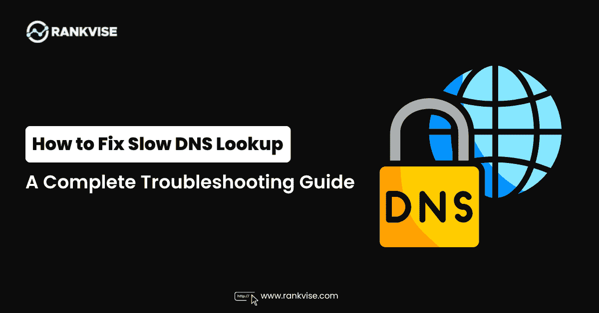 How to Fix Slow DNS Lookup